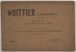 Item #1023 Whittier California. Some of Its Advantages and Resources. City of Homes and Solid...