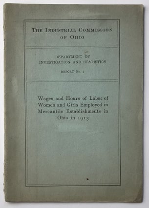 Item #1246 Wages and Hours of Girls Employed in Mercantile Establishments in Ohio in 1913. Women,...