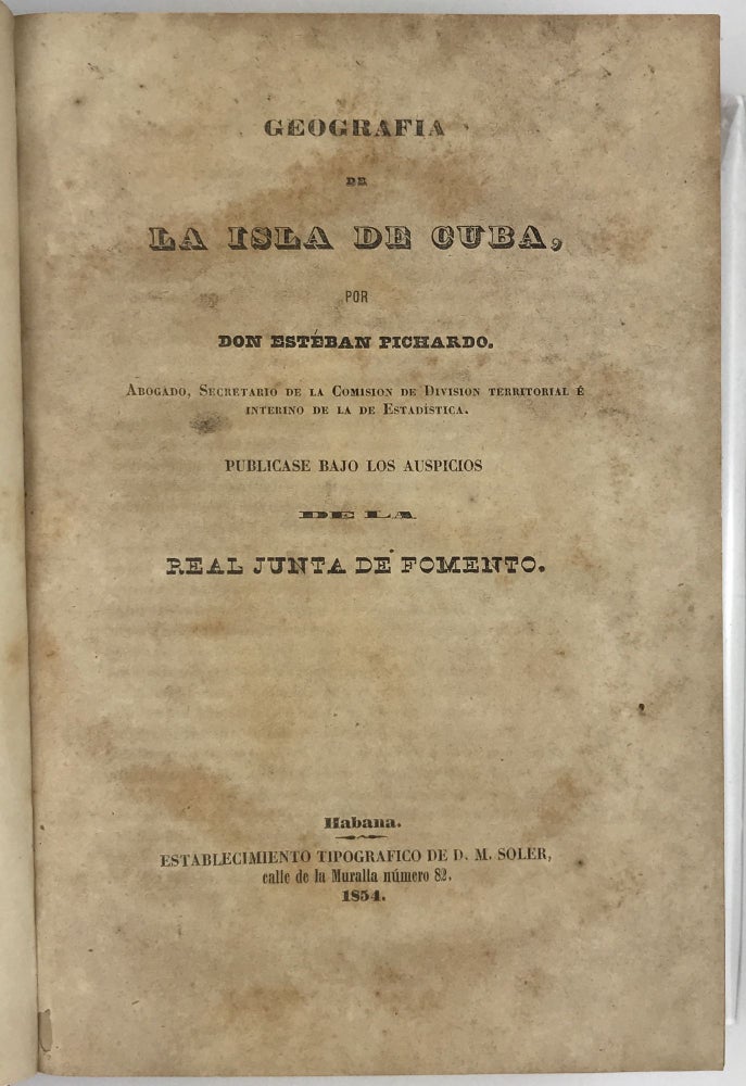 Item #1551 Geografia de la Isla de Cuba. Esteban Pichardo y. Tapia.