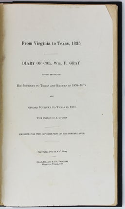 Item #2420 From Virginia to Texas, 1835. Diary of Col. Wm. F. Gray Giving Details of His Journey...