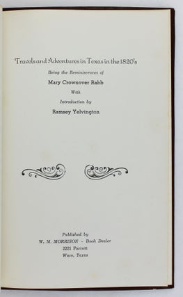 Item #2912 Travels and Adventures in Texas in the 1820's. Being the Reminiscences of Mary...