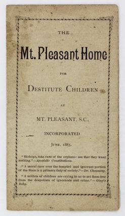 Item #3250 The Mt. Pleasant Home for Destitute Children at Mt. Pleasant, S.C., Incorporated June,...