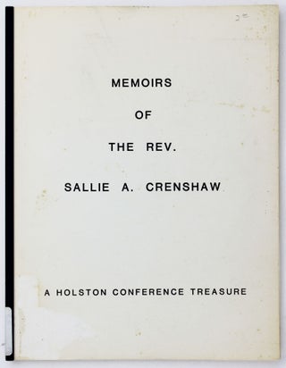 Item #4181 Memoirs of the Rev. Sallie A. Crenshaw. A Holston Conference Treasure [cover title]....