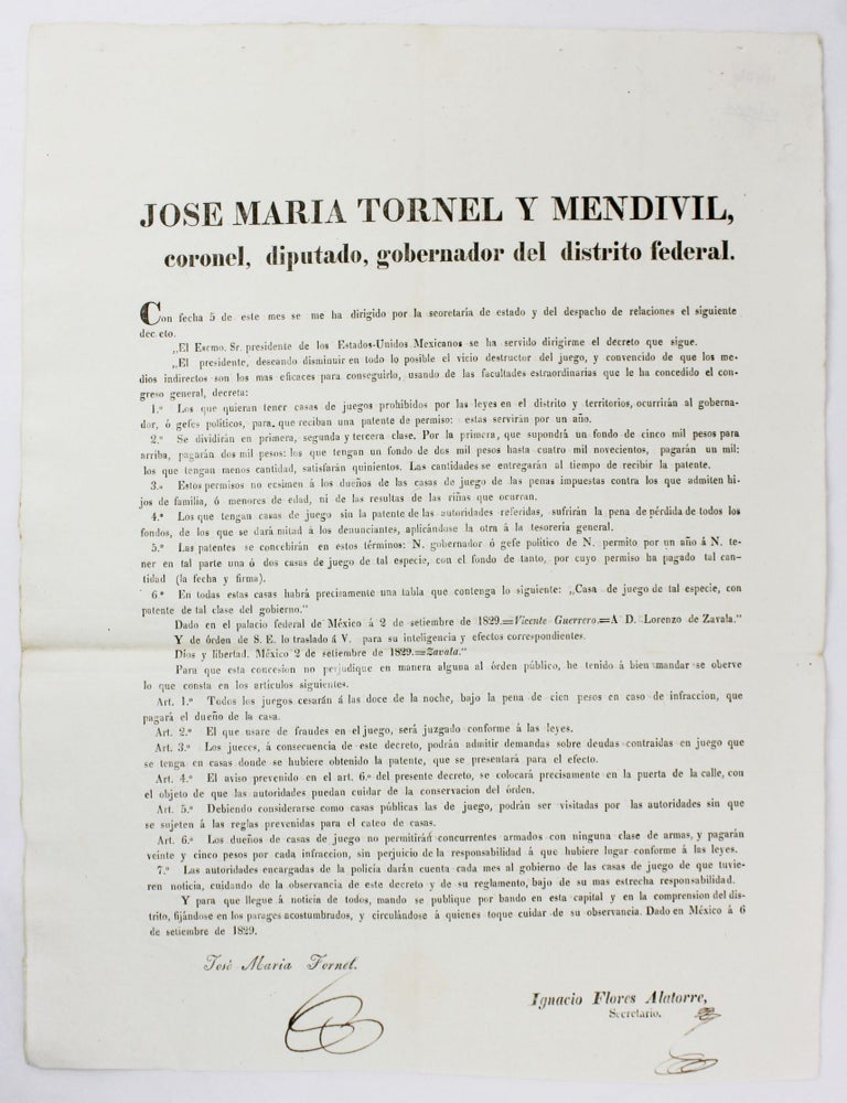 Item #4406 Jose Maria Tornel y Mendevil... Con Fecha 5 de Este Mes Se Me Ha Dirigido por la Secretaria de Estado y del Despacho de Relaciones el Siguiente Decreto... [caption title and first line of text]. Mexico, Gambling.