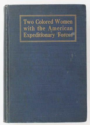 Item #4836 Two Colored Women with the American Expeditionary Forces. Addie W. Hunton, Kathryn M....