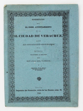 Item #5217 Representacion Que el Exmo. Ayuntamiento de la H. Ciudad de Veracruz, Elevó al...