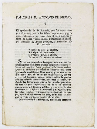 Item #5751 Ya No Es D. Antonio el Mismo. O El Apoderado de D. Antonio, Que Fue Antes Siempre el...