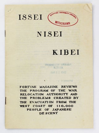Item #5925 Issei Nisei Kibei. Fortune Magazine Reviews the Program of the War Relocation...
