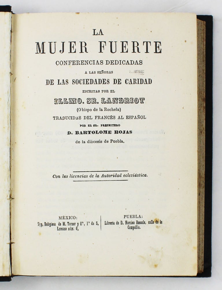 Item #6134 La Mujer Fuerte Conferencias Dedicadas a las Se&ntilde;oras de las Sociedades de Caridad. Jean Francois Landriot.