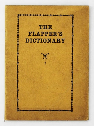 The Flapper's Dictionary. As Compiled by One of Them. Women, Dictionaries.