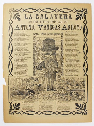 Item #6459 La Calavera del Editor Popular Antonio Vanegas Arroyo. Jose Guadalupe Posada