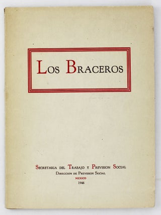 Item #6505 Los Braceros. Mexico, Luis Fern&aacute;ndez del Campo, Emigration
