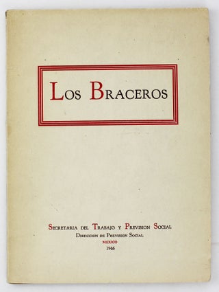 Item #6505 Los Braceros. Mexico, Luis Fernández del Campo, Emigration