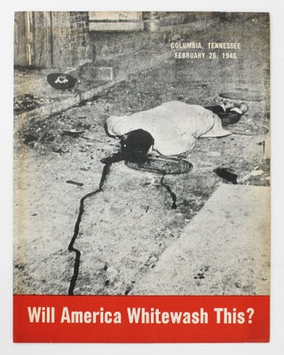 Item #6516 Columbia, Tennessee February 26, 1946 -- Will America Whitewash This? Civil Rights,...
