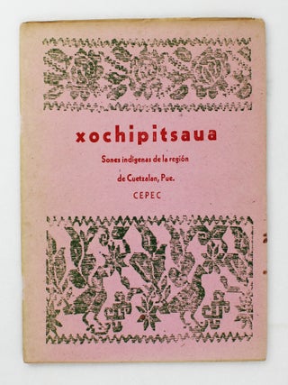 Item #6542 Xochipitsaua. Sones Indigenas de la Region de Cuetzalan, Pue. 2. Nahuatl