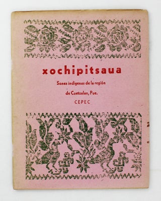 Item #6542 Xochipitsaua. Sones Indigenas de la Region de Cuetzalan, Pue. 2. Nahuatl