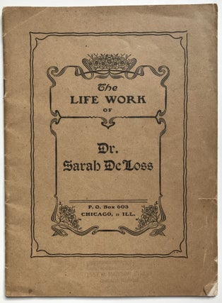 Item #1073 The Life Work of Dr. Sarah DeLoss [cover title]. Homeopathic Medicine