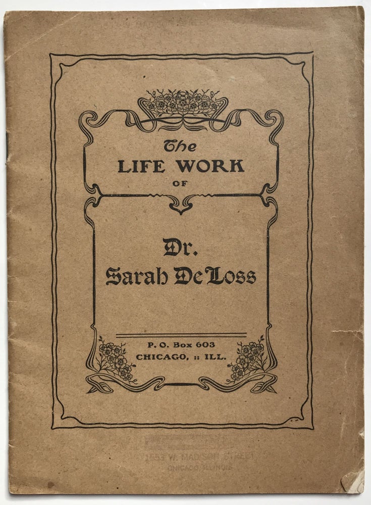 Item #1073 The Life Work of Dr. Sarah DeLoss [cover title]. Homeopathic Medicine.
