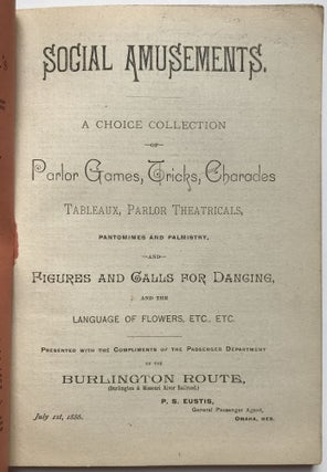 Social Amusements. A Choice Collection of Parlor Games, Tricks, Charades, Tableaux, Parlor Theatricals, Pantomimes and Palmistry...