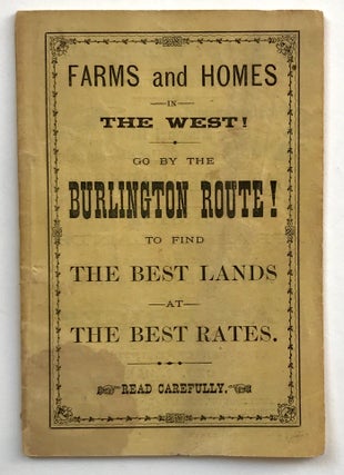 Item #1132 Farms and Homes in the West! Go by the Burlington Route! To Find the Best Lands at the...