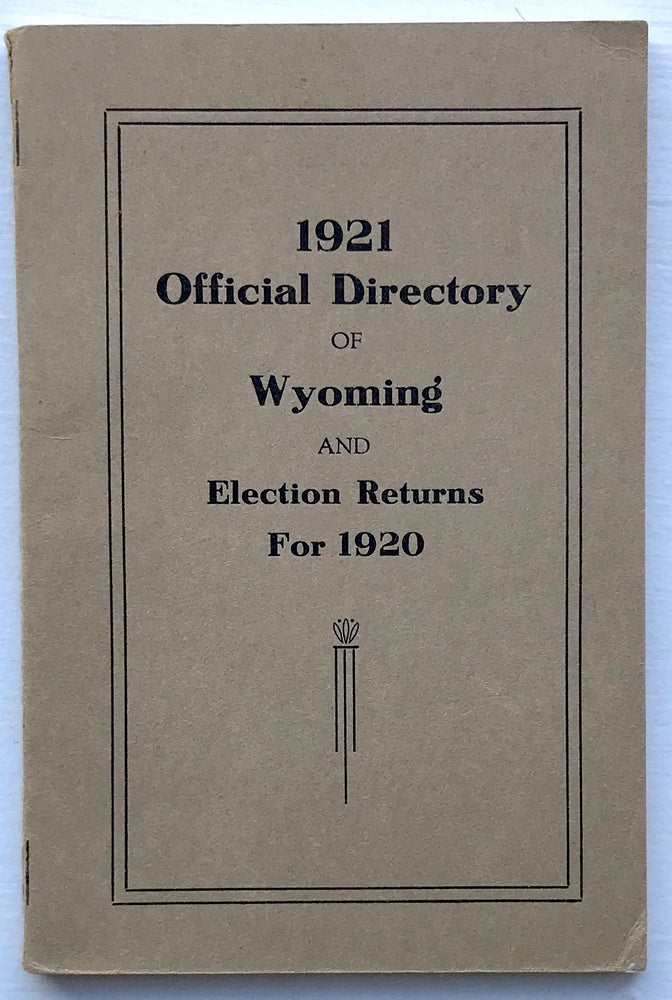 Item #1156 1921 Official Directory of Wyoming and Election Returns for 1920. Wyoming, W. E. Chaplin.