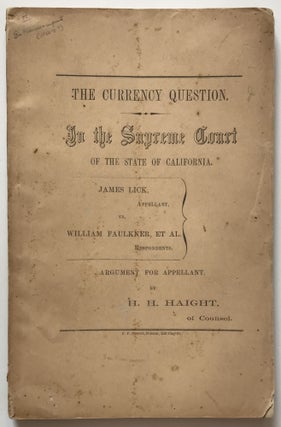 Item #1181 The Currency Question. In the Supreme Court of the State of California [cover title]....