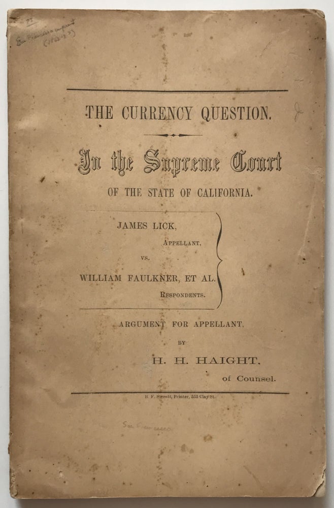 Item #1181 The Currency Question. In the Supreme Court of the State of California [cover title]. Henry H. Haight.