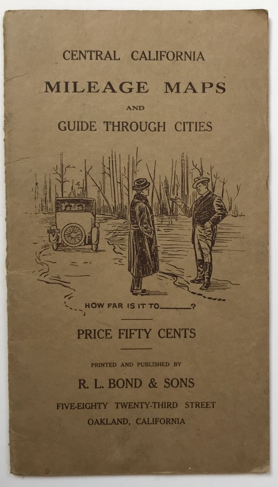 Item #1235 Central California Mileage Maps and Guide Through Cities [cover title]. California, Automobiles.