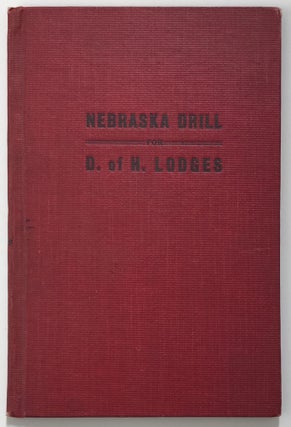 Item #1281 The Nebraska Drill: A System of Floor Work for D. of H. Lodges. Mrs. J. C. Graham