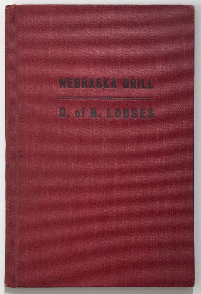 Item #1281 The Nebraska Drill: A System of Floor Work for D. of H. Lodges. Mrs. J. C. Graham.