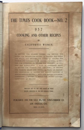 The Times Cook Book -- No. 2. 957 Cooking and Other Recipes by California Women