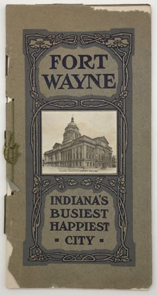 Item #1413 Fort Wayne with Might and Main. Indiana's Busiest, Happiest City. Indiana, Kansas