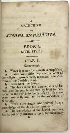 A Catechism of Jewish Antiquities; Containing an Account of the Classes, Institutions, Rites, Ceremonies, Manners, Customs, &c. of the Ancient Jews