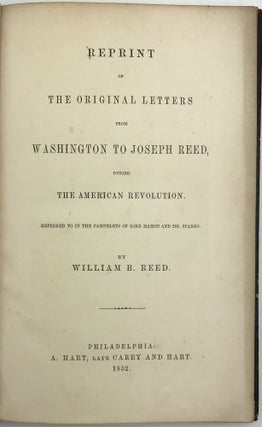 Item #1465 Reprint of the Original Letters from Washington to Joseph Reed, During the American...