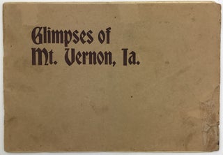 Item #1492 Glimpses of Mt. Vernon, Ia. [cover title]. Iowa