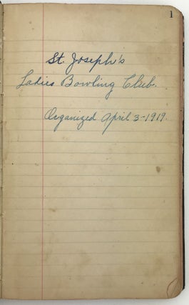 St. Joseph's Ladies Bowling Club. Organized April 3, 1919 [manuscript title]