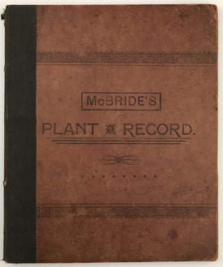 Item #1592 A Plant Record for the Use of Students of Botany. Iowa, T. H. McBride