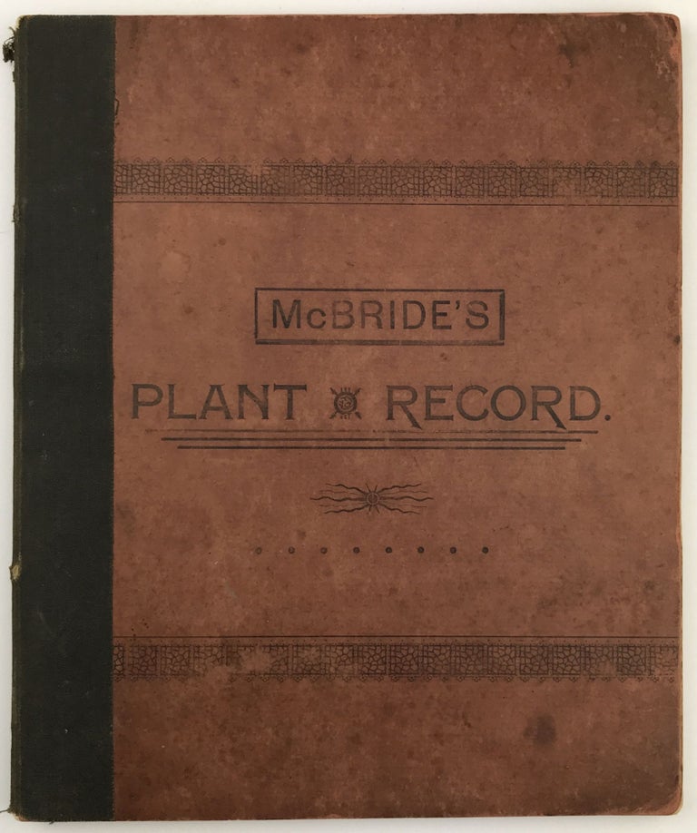 Item #1592 A Plant Record for the Use of Students of Botany. Iowa, T. H. McBride.
