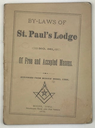 Item #1620 By-Laws of St. Paul's Lodge No. 361, of Free and Accepted Masons. Arranged from...