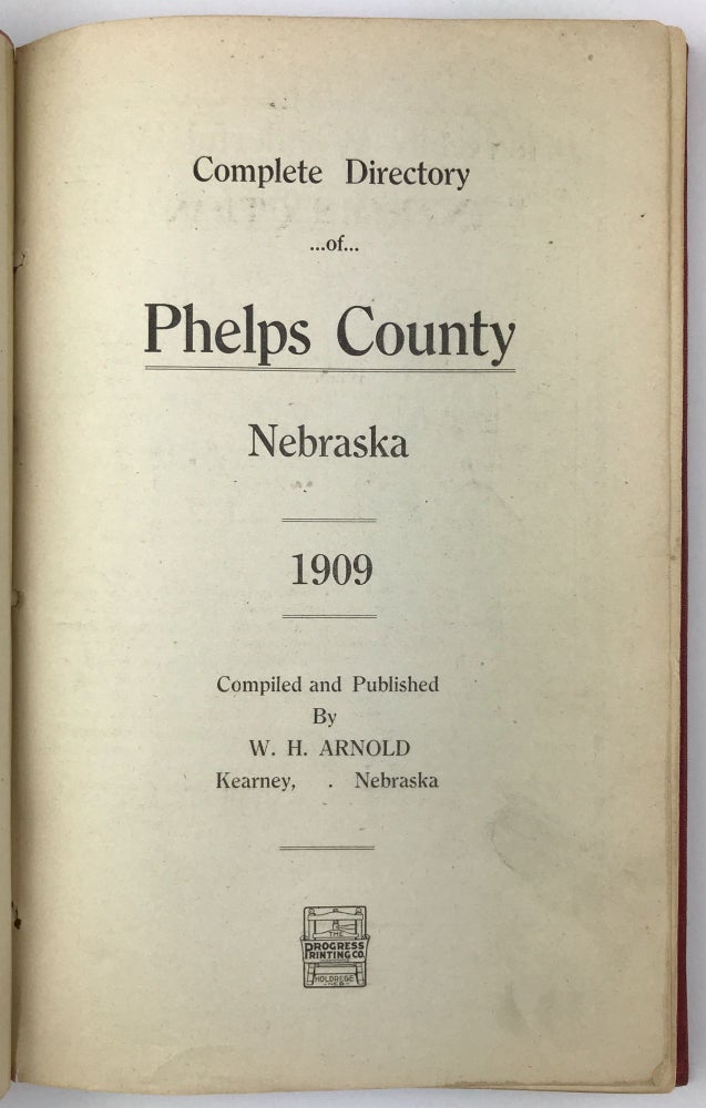 Item #1653 Complete Directory of Phelps County Nebraska 1909. Nebraska.