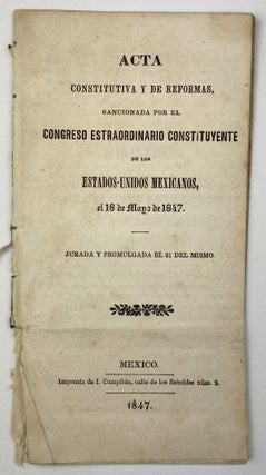 Item #1803 Acta Constitutiva y de Reformas, Sancionada por el Congreso Estraordinario...