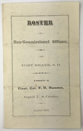 Item #1849 Roster of Non-Commissioned Officers, at Fort Meade, S.D. Commanded by Lieut. Col. E.D....