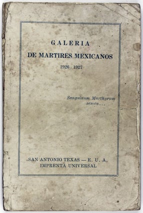 Item #2003 Galeria de Martires Mexicanos 1926-1927. Mexico, Religious Martyrs