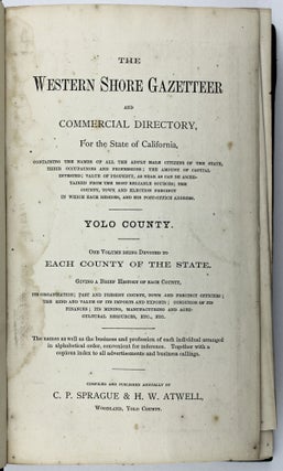 The Western Shore Gazetteer and Commercial Directory, for the State of California... Yolo County. One Volume Being Devoted to Each County of the State...