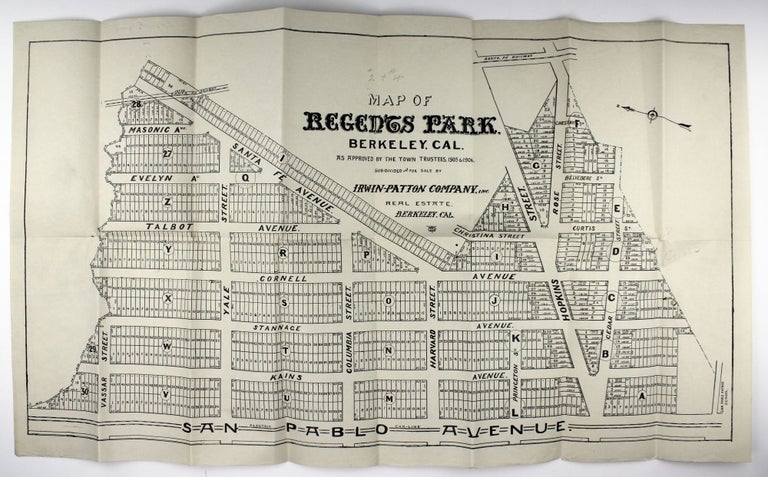 Item #2083 Map of Regents Park, Berkeley, Cal. As Approved by the Town Trustees, 1905 & 1906. Sub-Divided and for Sale by Irwin-Patton Company, Inc. California, Real Estate.