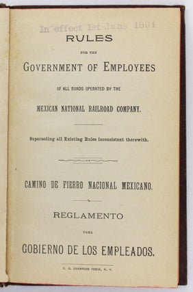 Rules for the Government of Employees of All Roads Operated by the Mexican National Railroad. U S. Spanish-Language Imprint, Railroads, Mexico.