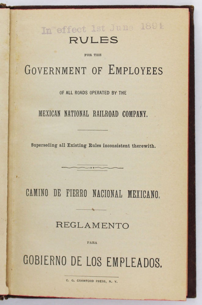 Item #2157 Rules for the Government of Employees of All Roads Operated by the Mexican National Railroad Company...Camino de Fierro Nacional Mexicano, Reglamento para Gobierno de los Empleados. U S. Spanish-Language Imprint, Railroads, Mexico.