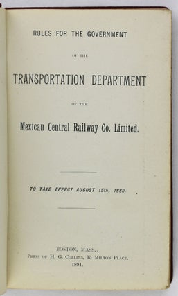 Rules for the Government of the Transportation Department of the Mexican Central Railway Co. Limited. / Reglamento para el Departamento de Trasportes de la Compañia Limitada del Ferrocarril Central Mexicano