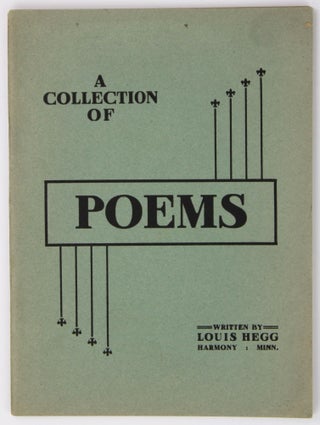 Item #2178 A Collection of Poems. Louis Hegg