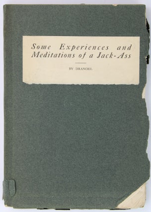 Item #2180 Some Experiences and Meditations of a Jack-Ass by Dranoel. Josiah Sloan Leonard